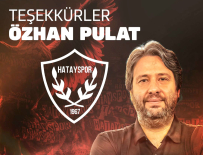 Hatayspor Özhan Pulat’la yollarını ayırdı